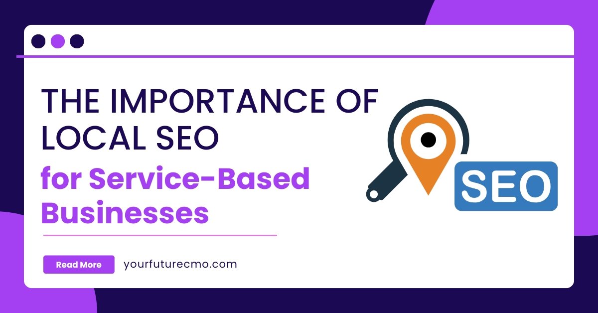 The Importance of Local SEO for Service-Based Businesses